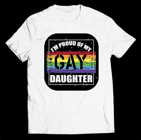 Pride T Shirt I M Proud Of My Gay Daughter Various Style Options Etsy Uk