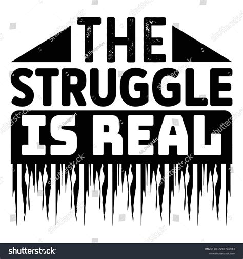 The Struggle Is Real