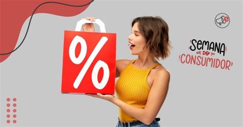 O que é Semana do Consumidor e Como Surgiu?