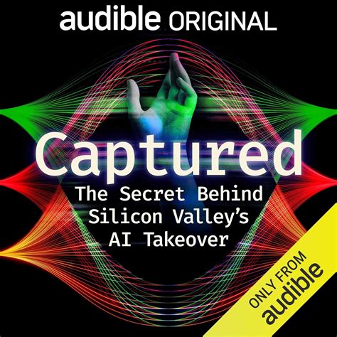 Amazon.com: Captured: The Secret Behind Silicon Valley’s AI Takeover