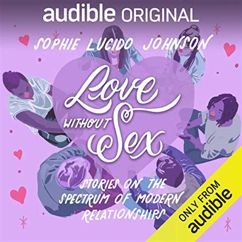 Love Without Sex Stories On The Spectrum Of Modern Relationships By Sophie Lucido Johnson