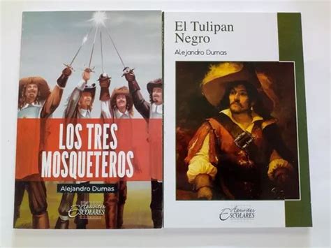 Los Tres Mosqueteros El Tulipán Negro De Alejandro Dumas Editorial