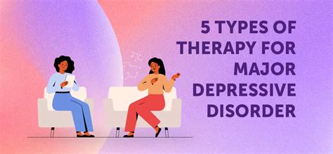 5 Types Of Therapy For Major Depressive Disorder Holistic Life Pro