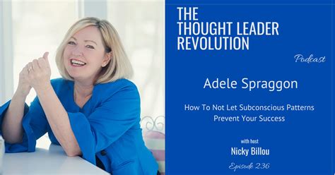 Ep236 Adele Spraggon How To Not Let Subconscious Patterns Prevent