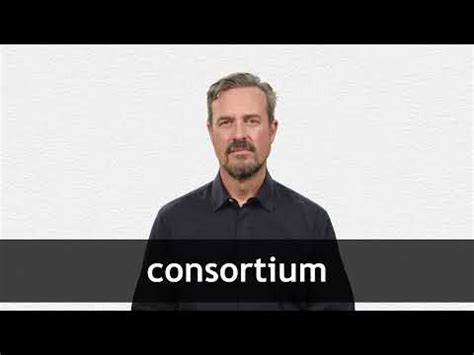 CONSORTIUM - English pronunciations | Collins