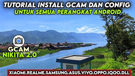 Terbaru Tutorial Lengkap Cara Pasang Gcam Nikita Dan Config Untuk