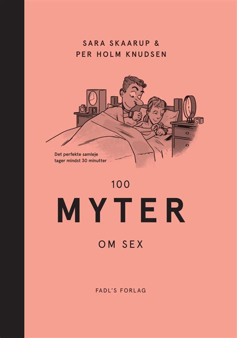UDDRAG FRA 100 MYTER OM SEX By FADL S Forlag Issuu