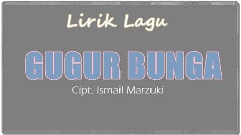 Lirik Lagu Gugur Bunga - Ismail Marzuki 'Telah Gugur Pahlawanku', Lagu ...