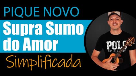 Supra Sumo Do Amor Pique Novo Jo O Ribeiro Cifra Simplificada