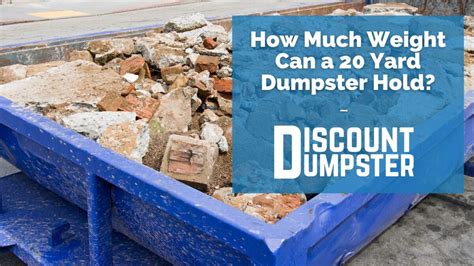 How Much Weight Can A Yard Dumpster Hold