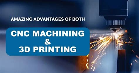 CNC Machining Vs 3D Printing Know The Differences