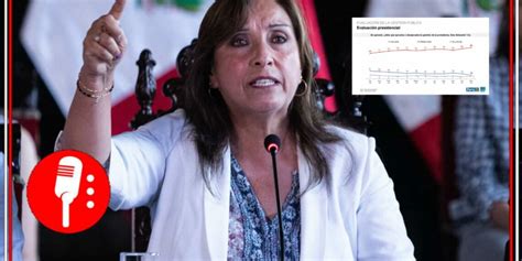 El 90 De Los Peruanos Desaprueba A Dina Boluarte Presidenta Impuesta