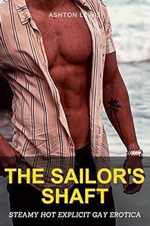 The Sailor S Shaft Steamy Hot Explicit Gay Erotica Kindle Edition By Lewis Ashton