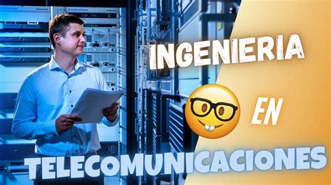 10 Razones Para Estudiar Ingeniería En Telecomunicaciones ♻🤑 Youtube