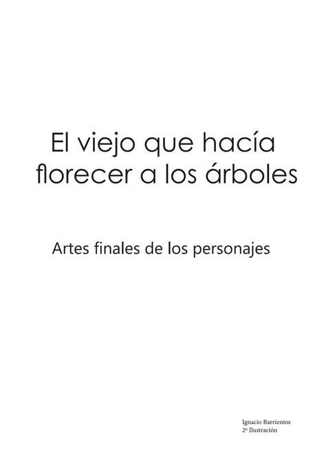 El Viejo Que Hac A Florecer A Los Rboles Artes Finales De Los