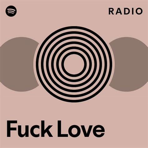 Fuck Love Radio Playlist By Spotify Spotify