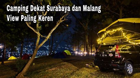 Camping Dekat Surabaya City View Gunung Arjuno Dan Toll Bukit