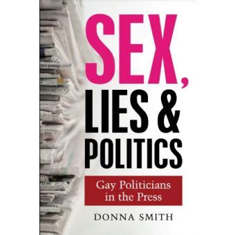 Sex Lies and Politics Gay Politicians in the Press Donna Smith cartonné Donna Smith