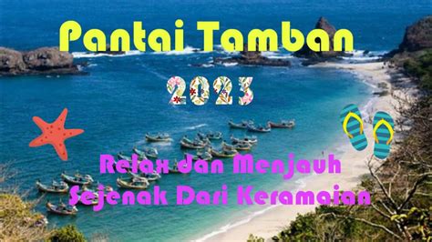 Pesona Pantai Tamban 2023 Relaksasi Dan Menjauh Sejenak Dari