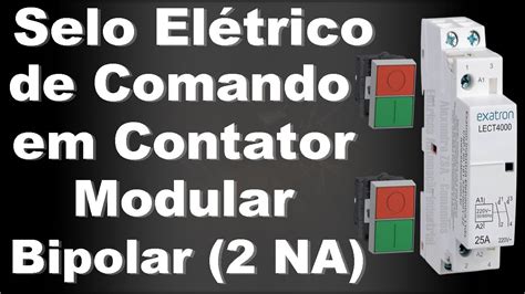 Como Fazer Um Selo El Trico De Comando Em Um Contator Modular Bipolar