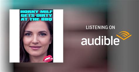 Horny Milf Gets Dirty At The Bbq Audiobook Free With Trial