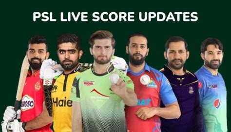 Psl Live Score Today Match Live Scorecard Updates The