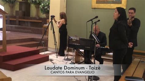 Laudate Dominum Taize Canto Para Aclamar El Evangelio Coro Para