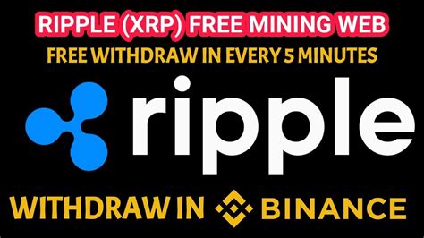 Free Ripple Mining XRP Free Withdraw Every 5 Minutes Withdraw In