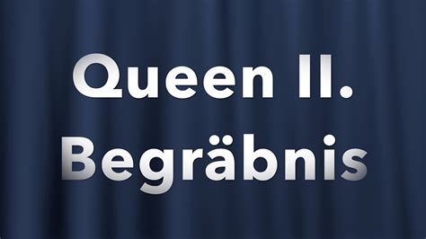 Queen Elizabeth II Begräbnis heute live 12 00 MESZ YouTube