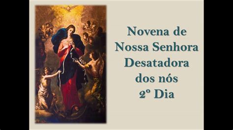 Novena De Nossa Senhora Desatadora Dos Nós 2º Dia Youtube