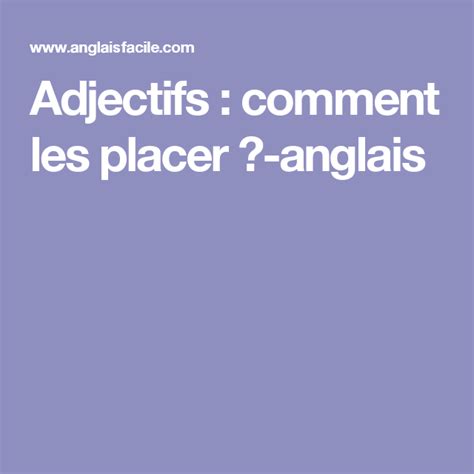 Adjectifs Comment Les Placer Anglais Anglais Exercice Anglais