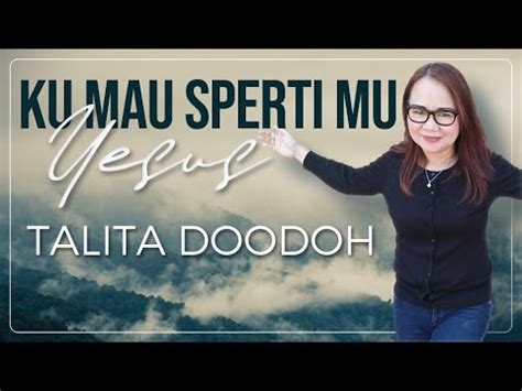 Ku Mau Spertimu Yesus Talita Doodoh Youtube