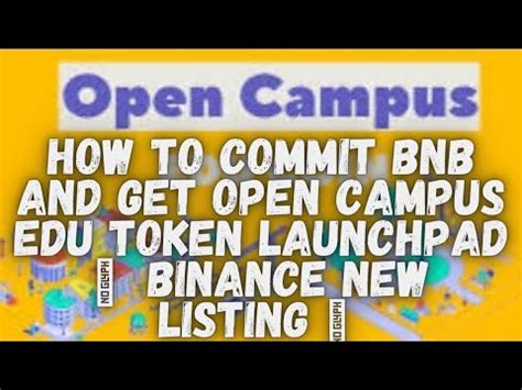 How To Commit Bnb Get Open Campus Edu Token Launchpad Binance New