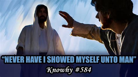 Why Did Jesus Say Never Have I Showed Myself Unto Man Knowhy