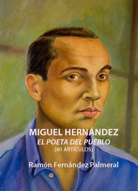 Miguel Hern Ndez Multimedia Centenario Miguel Hern Ndez El Poeta Del