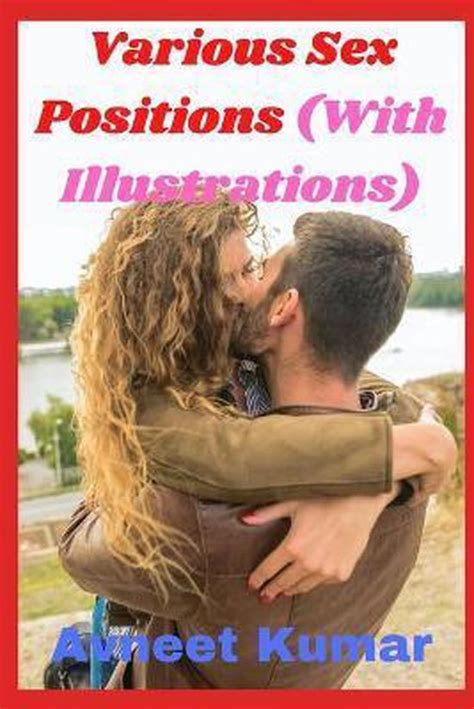 Various Sex Positions With Illustrations Avneet Kumar Boeken Bol