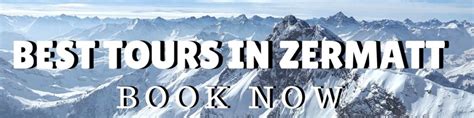 Read This Before Visiting Zermatt Top Things To Do Guide