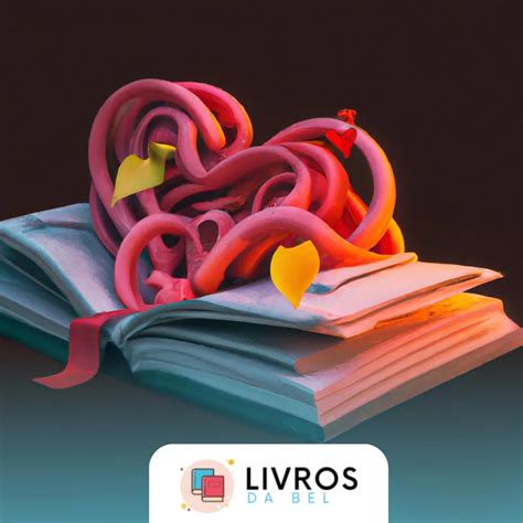 Descubra Os 5 Melhores Livros Sobre Amor E Medo Para Se Apaixonar