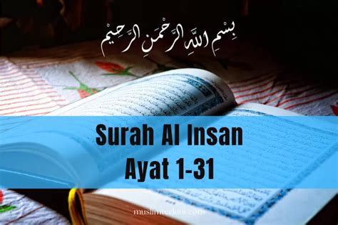 Surah Al Insan Ayat 1 31 Dan Artinya Lengkap Dengan Arab Dan Latin