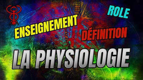 La Physiologie Définition Rôle Enseignement YouTube