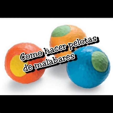 Como Hacer Pelotas De Malabares YouTube