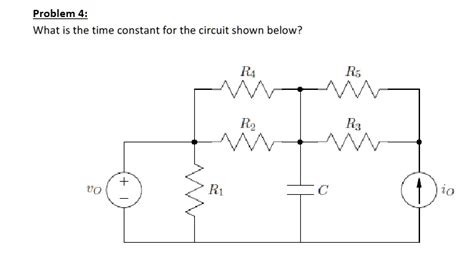 Solved Problem4 What Is The Time Constant For The Circuit Shown Below