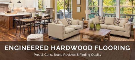 Engineered Hardwood Flooring: 2018 Fresh Reviews, Best Brands, Pros vs Cons