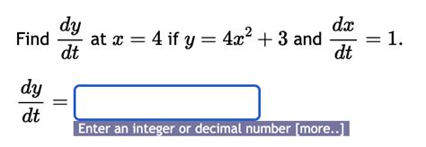 Solved Find Dydt At X 4 If Y 4x2 3 And Dxdt 1dydt Chegg