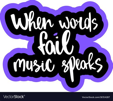 Text - when words fail music speaks Royalty Free Vector