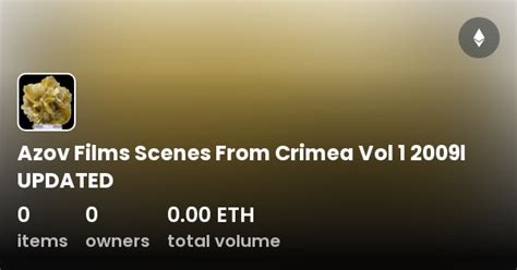 Azov Films Scenes From Crimea Vol 1 2009l Updated Collection Opensea