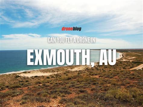 Can You Fly a Drone in Exmouth (Australia)? - Droneblog
