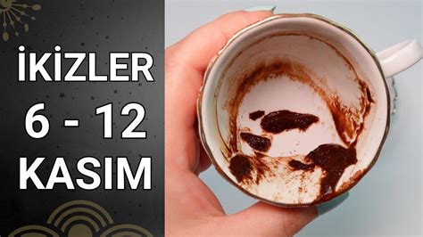 İKİZLER BURCU 6 12 KASIM 2023 KAHVE FALI Haftalık Burç Yorumları