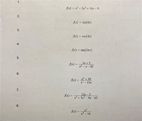 Solved F X X3−5x2 14x−9 2 F X Sin 8x 3 F X Csc 4x 4