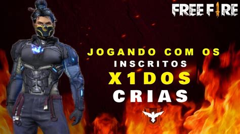 FREE FIRE AO VIVO X1 DOS CRIAS OS INSCRITOS AO VIVO VENHA